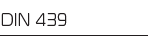 DIN 439:  